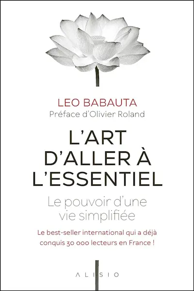 L'art d’aller à l’essentiel de Leo Babauta.